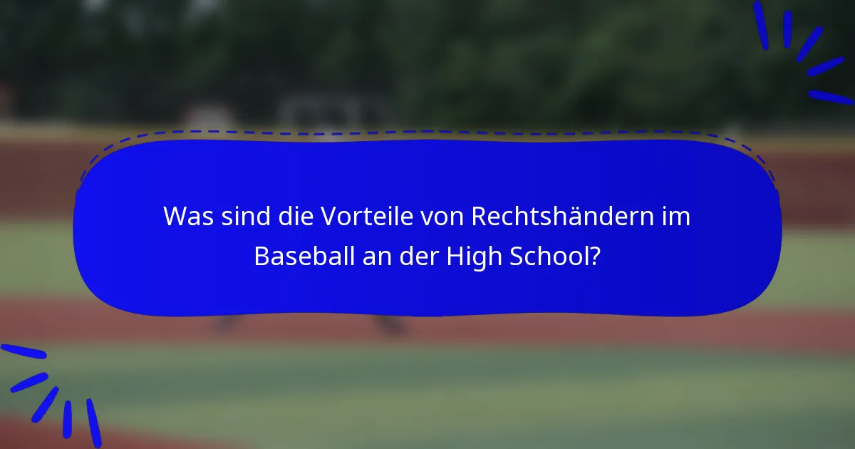 Was sind die Vorteile von Rechtshändern im Baseball an der High School?